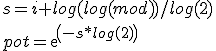 s = i + log(log(mod))/log(2)<br />pot = exp(-s*log(2))